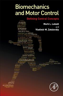 Book cover of Biomechanics and Motor Control: Defining Central Concepts by Latash, Mark L.
