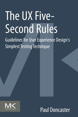 Book cover of The UX Five-Second Rules: Guidelines for User Experience Design's Simplest Testing Technique by Doncaster, Paul