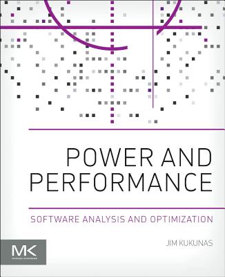 Book cover of Power and Performance: Software Analysis and Optimization by Kukunas, Jim