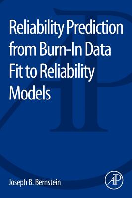 Book cover of Reliability Prediction from Burn-In Data Fit to Reliability Models by Bernstein, Joseph