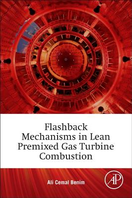 Book cover of Flashback Mechanisms in Lean Premixed Gas Turbine Combustion by Benim, Ali Cemal