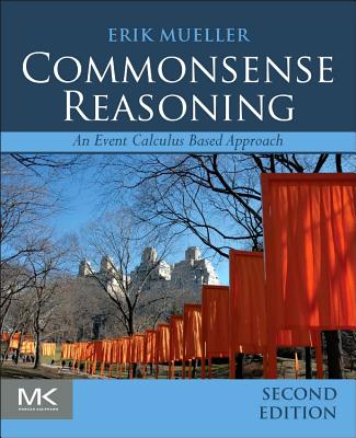 Book cover of Commonsense Reasoning: An Event Calculus Based Approach by Mueller, Erik T.