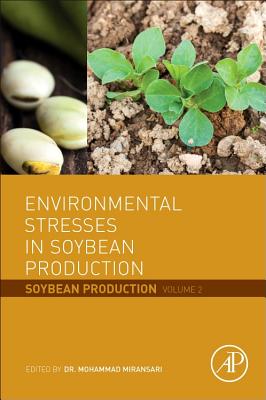 Book cover of Environmental Stresses in Soybean Production: Soybean Production Volume 2 by Miransari, Mohammad