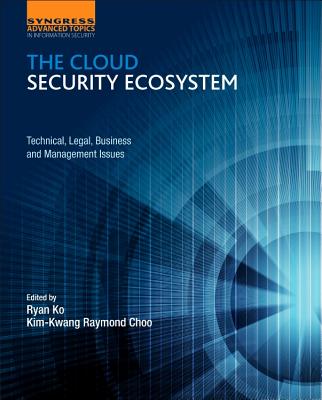 Book cover of The Cloud Security Ecosystem: Technical, Legal, Business and Management Issues by Choo, Raymond