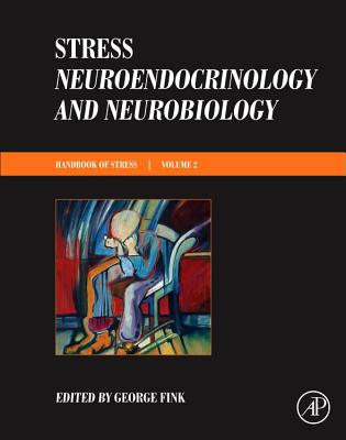 Book cover of Stress: Neuroendocrinology and Neurobiology: Handbook of Stress Series, Volume 2 by Fink, George