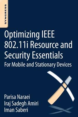 Book cover of Optimizing IEEE 802.11i Resource and Security Essentials: For Mobile and Stationary Devices by Amiri, Iraj Sadegh