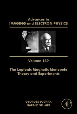 Book cover of The Leptonic Magnetic Monopole - Theory and Experiments: Volume 189 by Hawkes, Peter W.