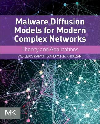 Book cover of Malware Diffusion Models for Modern Complex Networks: Theory and Applications by Karyotis, Vasileios