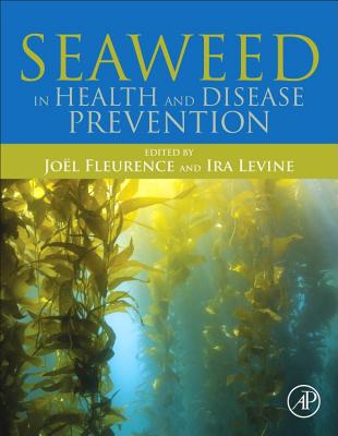 Book cover of Seaweed in Health and Disease Prevention by Fleurence, Jo