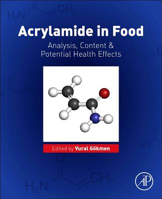 Book cover of Acrylamide in Food: Analysis, Content and Potential Health Effects by Gokmen, Vural