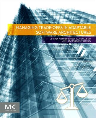 Book cover of Managing Trade-Offs in Adaptable Software Architectures by Mistrik, Ivan