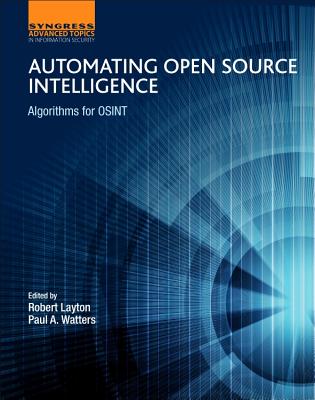 Book cover of Automating Open Source Intelligence: Algorithms for Osint by Layton, Robert