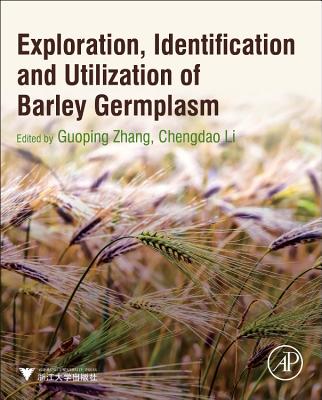 Book cover of Exploration, Identification and Utilization of Barley Germplasm by Zhang, Guoping