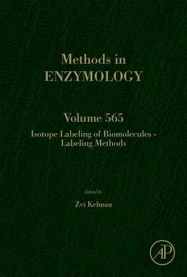 Book cover of Isotope Labeling of Biomolecules - Labeling Methods: Volume 565 by Kelman, Zvi