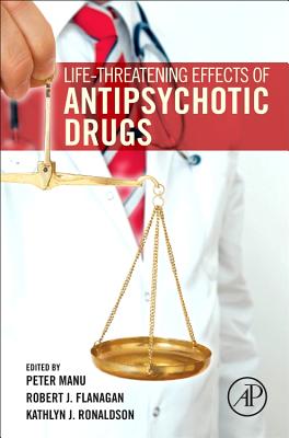 Book cover of Life-Threatening Effects of Antipsychotic Drugs by Manu, Peter