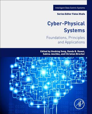 Book cover of Cyber-Physical Systems: Foundations, Principles and Applications by Song, Houbing Herbert