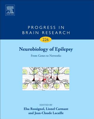 Book cover of Neurobiology of Epilepsy: From Genes to Networks Volume 226 by Rossignol, Elsa