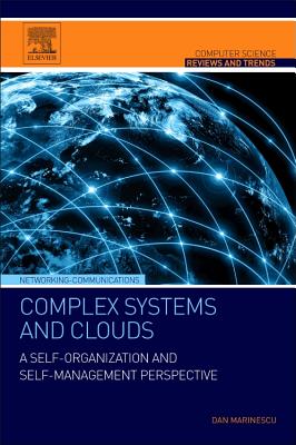 Book cover of Complex Systems and Clouds: A Self-Organization and Self-Management Perspective by Marinescu, Dan C.