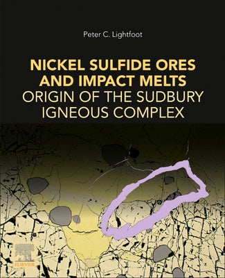 Book cover of Nickel Sulfide Ores and Impact Melts: Origin of the Sudbury Igneous Complex by Lightfoot, Peter C.