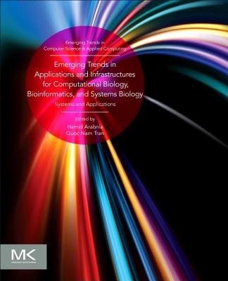 Book cover of Emerging Trends in Applications and Infrastructures for Computational Biology, Bioinformatics, and Systems Biology: Systems and Applications by Arabnia, Hamid R.