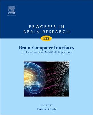 Book cover of Brain-Computer Interfaces: Lab Experiments to Real-World Applications: Volume 228 by Coyle, Damien