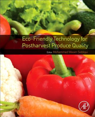 Book cover of Eco-Friendly Technology for Postharvest Produce Quality by Siddiqui, Mohammed Wasim