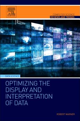 Book cover of Optimizing the Display and Interpretation of Data by Warner, Robert