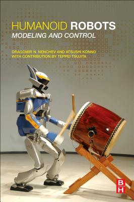 Book cover of Humanoid Robots: Modeling and Control by Nenchev, Dragomir N.