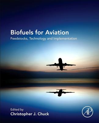 Book cover of Biofuels for Aviation: Feedstocks, Technology and Implementation by Chuck, Christopher