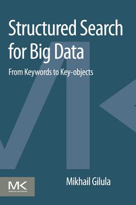 Book cover of Structured Search for Big Data: From Keywords to Key-Objects by Gilula, Mikhail