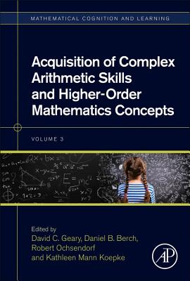 Book cover of Acquisition of Complex Arithmetic Skills and Higher-Order Mathematics Concepts: Volume 3 by Geary, David C.