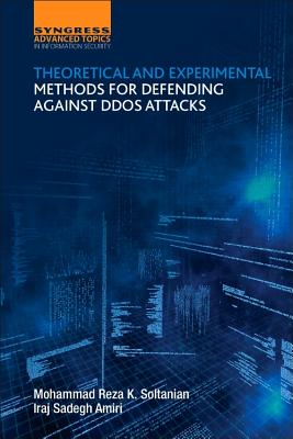 Book cover of Theoretical and Experimental Methods for Defending Against DDoS Attacks by Amiri, Iraj Sadegh