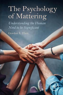Book cover of The Psychology of Mattering: Understanding the Human Need to Be Significant by Flett, Gordon