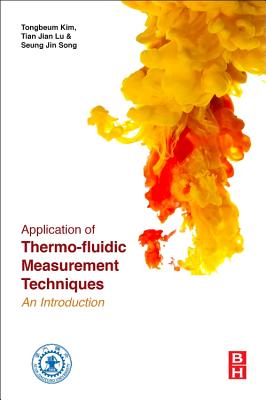 Book cover of Application of Thermo-Fluidic Measurement Techniques: An Introduction by Kim, Tongbeum