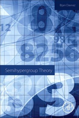 Book cover of Semihypergroup Theory by Davvaz, Bijan