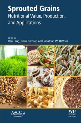 Book cover of Sprouted Grains: Nutritional Value, Production, and Applications by Feng, Hao
