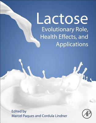 Book cover of Lactose: Evolutionary Role, Health Effects, and Applications by Paques, Marcel