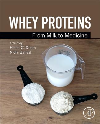 Book cover of Whey Proteins: From Milk to Medicine by Deeth, Hilton C.