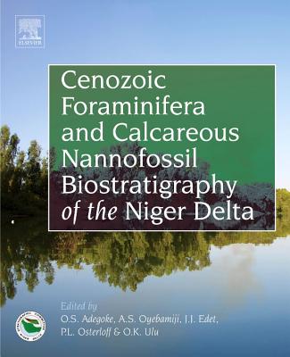 Book cover of Cenozoic Foraminifera and Calcareous Nannofossil Biostratigraphy of the Niger Delta by Adegoke, Oluwafeyisola Sylvester