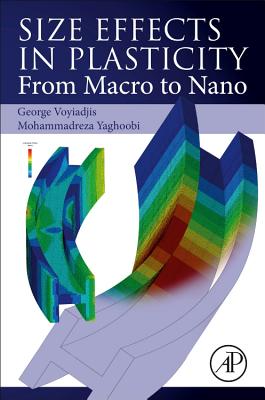 Book cover of Size Effects in Plasticity: From Macro to Nano by Voyiadjis, George Z.