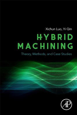 Book cover of Hybrid Machining: Theory, Methods, and Case Studies by Luo, Xichun