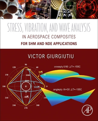 Book cover of Stress, Vibration, and Wave Analysis in Aerospace Composites: Shm and Nde Applications by Giurgiutiu, Victor