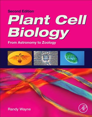 Book cover of Plant Cell Biology: From Astronomy to Zoology by Wayne, Randy O.