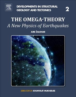 Book cover of The Omega-Theory: A New Physics of Earthquakes Volume 2 by Zalohar, Jure