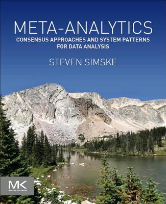 Book cover of Meta-Analytics: Consensus Approaches and System Patterns for Data Analysis by Simske, Steven
