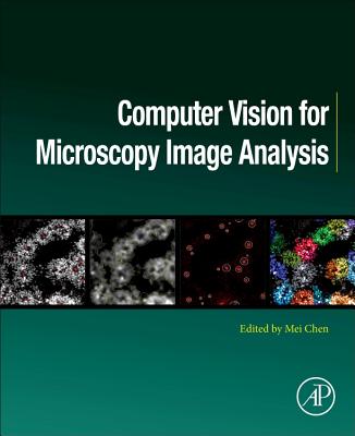 Book cover of Computer Vision for Microscopy Image Analysis by Chen, Mei