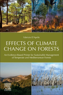 Book cover of Effects of Climate Change on Forests: An Evidence-Based Primer for Sustainable Management of Temperate and Mediterranean Forests by D'Aprile, Fabrizio