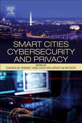Book cover of Smart Cities Cybersecurity and Privacy by Rawat, Danda B.