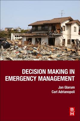Book cover of Decision Making in Emergency Management by Glarum, Jan