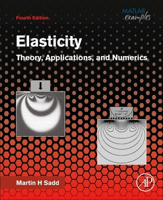 Book cover of Elasticity: Theory, Applications, and Numerics by Sadd, Martin H.